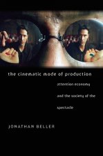 Cinematic Mode of Production - Attention Economy and the Society of the Spectacle