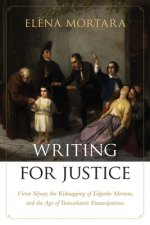 Writing for Justice - Victor Sejour, the Kidnapping of Edgardo Mortara, and the Age of Transatlantic Emancipations