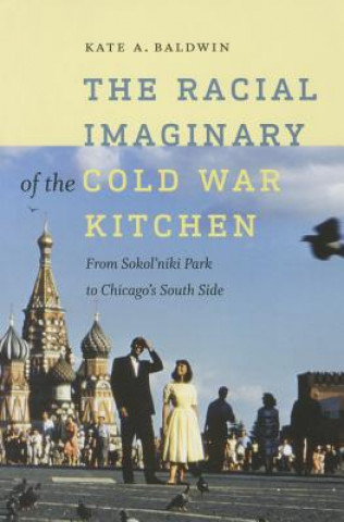 Racial Imaginary of the Cold War Kitchen