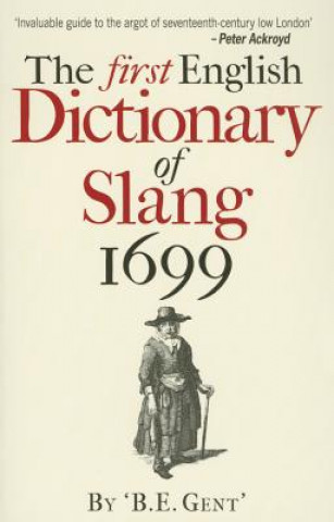 First English Dictionary of Slang 1699 (B. E. Gent)(Miękka)