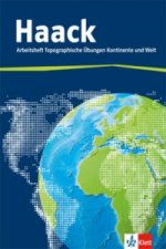 Der Haack Weltatlas. Arbeitsheft Topographische Übungen Kontinente und Welt