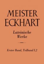 Meister Eckhart. Lateinische Werke Band 1,2:. Bd.1/1.2