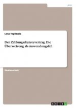 Zahlungsdienstevertrag. Die UEberweisung als Anwendungsfall
