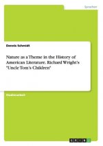 Nature as a Theme in the History of American Literature. Richard Wright's Uncle Tom's Children