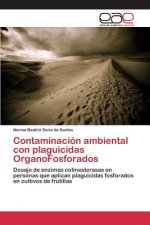 Contaminacion ambiental con plaguicidas OrganoFosforados
