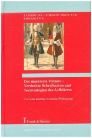 Der maskierte Voltaire - Verdeckte Schreibarten und Textstrategien des Aufklärers