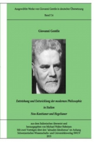 Gentile-Edition Bd. 7,4: Entstehung und Entwicklung der modernen Philosophie in Italien (II)