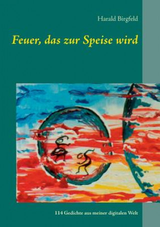 Feuer, das zur Speise wird