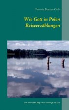 Wie Gott in Polen - Reiseerzahlungen