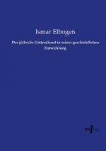 judische Gottesdienst in seiner geschichtlichen Entwicklung