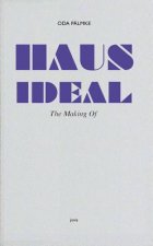 Haus Ideal-The Making of