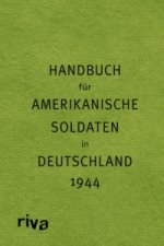 Handbuch für amerikanische Soldaten in Deutschland 1944 - Pocket Guide to Germany
