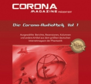 Die Corona-Audiothek, 1 MP3-CD (DAISY-Edition). Vol.1