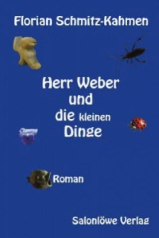 Herr Weber und die kleinen Dinge