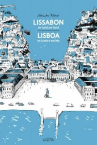 Lissabon - im Land am Rand. Lisboa - num país sempre à beira