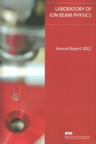 Laboratory of Ion Beam Physics, Annual Report 2012