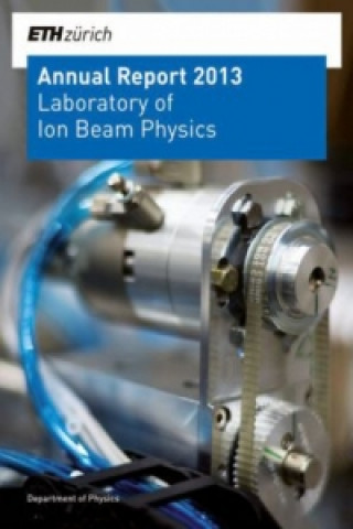 Laboratory of Ion Beam Physics, Annual Report 2013
