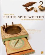 Frühe Spielwelten. Zur Belehrung und Unterhaltung