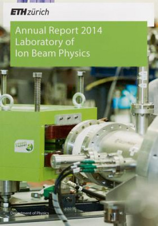Laboratory of Ion Beam Physics, Annual Report 2014