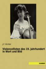 Violoncellisten des 19. Jahrhundert in Wort und Bild