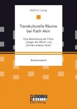 Transkulturelle Raume bei Fatih Akin