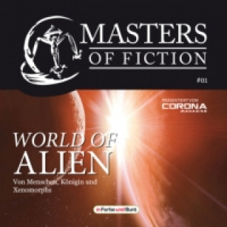 Masters of Fiction - World of Alien - Von Menschen, Königin und Xenomorphs, MP3-CD