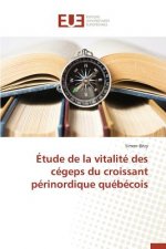 Etude de la Vitalite Des Cegeps Du Croissant Perinordique Quebecois