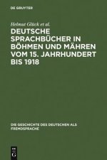 Deutsche Sprachbucher in Boehmen und Mahren vom 15. Jahrhundert bis 1918