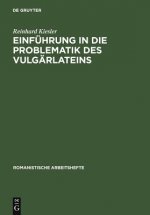 Einfuhrung in Die Problematik Des Vulgarlateins