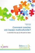 Comment Coacher Une Equipe Multiculturelle?