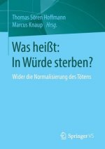 Was Heisst: In Wurde Sterben?