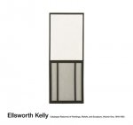 Ellsworth Kelly: Catalogue Raisonne of Paintings and Sculpture