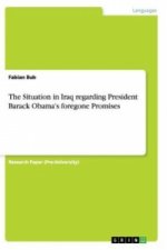 Situation in Iraq regarding President Barack Obama's foregone Promises