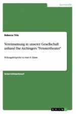 Vereinsamung in unserer Gesellschaft anhand Ilse Aichingers Fenstertheater