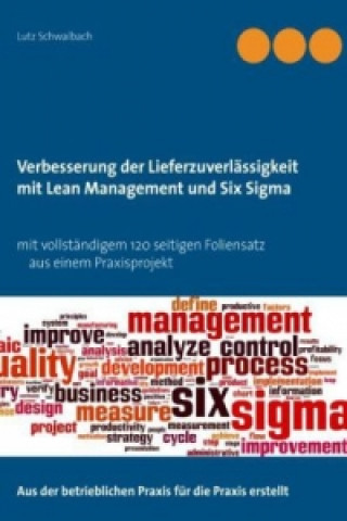 Verbessern der Lieferzuverlassigkeit als Lean Management und Six Sigma Projekt