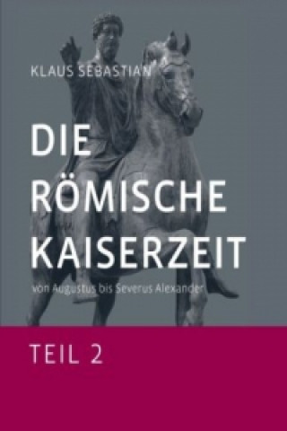 Die Römische Kaiserzeit - Teil 2