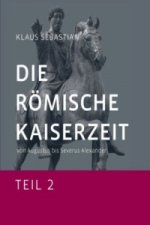 Die Römische Kaiserzeit - Teil 2