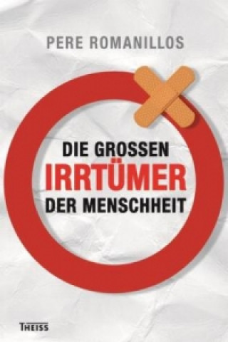 Die großen Irrtümer der Menschheit