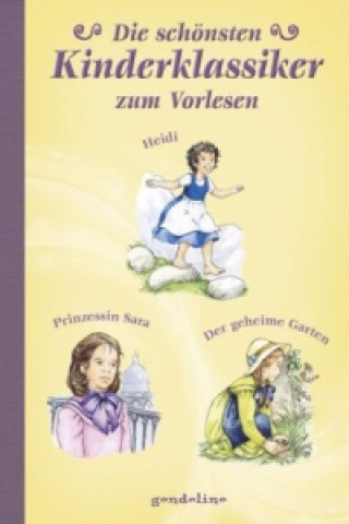 Die schönsten Kinderklassiker zum Vorlesen - Heidi / Prinzessin Sara / Der geheime Garten