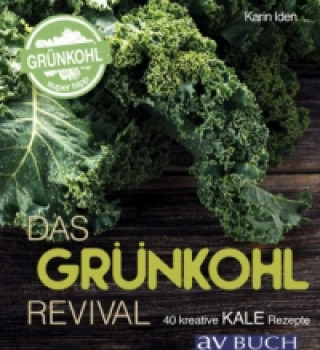 Kale - Das Grünkohl-Revival