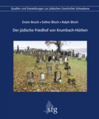 Der jüdische Friedhof von Krumbach-Hürben, m. 1 Karte