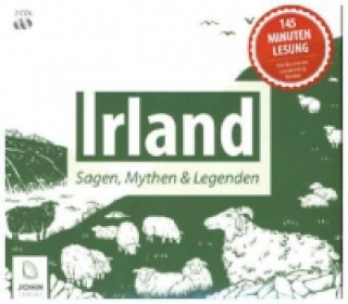 Irland: Sagen, Mythen und Legenden, 2 Audio-CDs