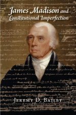 James Madison and Constitutional Imperfection