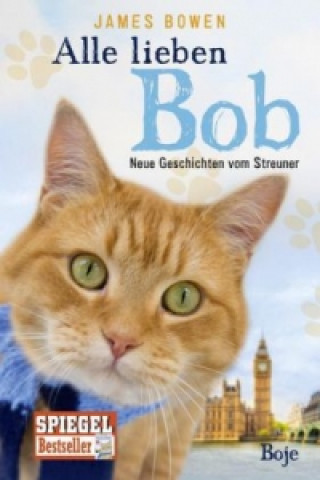 Alle lieben Bob - Neue Geschichten vom Streuner