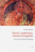 Power, Legitimacy, Historical Legacies