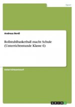 Rollstuhlbasketball macht Schule (Unterrichtsstunde Klasse 6)