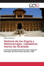 Historia de los Zegris y Abencerrajes, caballeros moros de Granada
