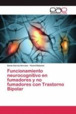 Funcionamiento neurocognitivo en fumadores y no fumadores con Trastorno Bipolar