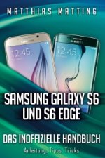 Samsung Galaxy S6 und S6 Edge - das inoffizielle Handbuch. Anleitung, Tipps, Tricks