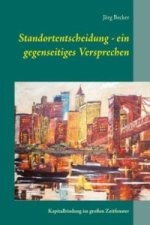 Standortentscheidung - ein gegenseitiges Versprechen
